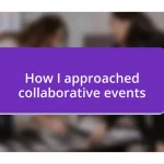 How I approached collaborative events