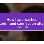 How I approached continued connection after events