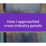 How I approached cross-industry panels