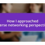 How I approached diverse networking perspectives