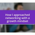 How I approached networking with a growth mindset