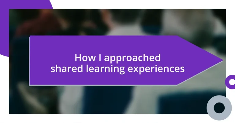 How I approached shared learning experiences