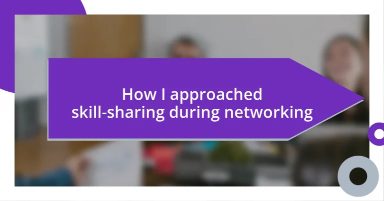 How I approached skill-sharing during networking