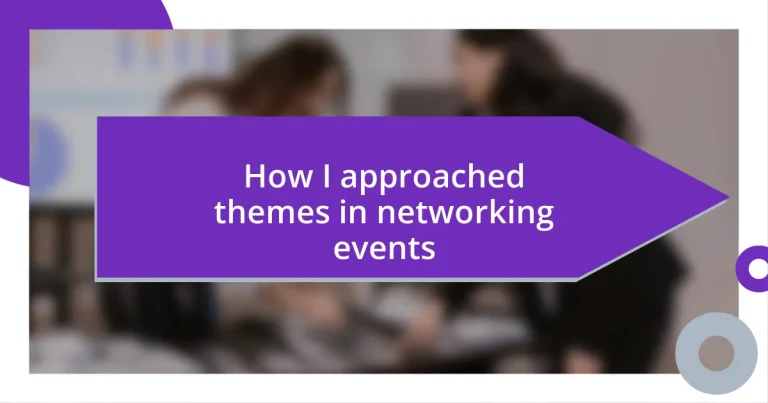 How I approached themes in networking events