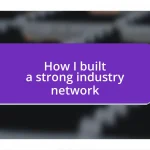 How I built a strong industry network