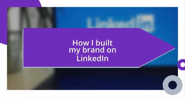 How I built my brand on LinkedIn