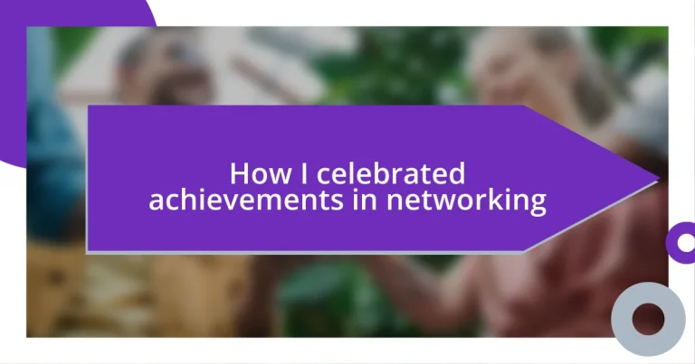 How I celebrated achievements in networking