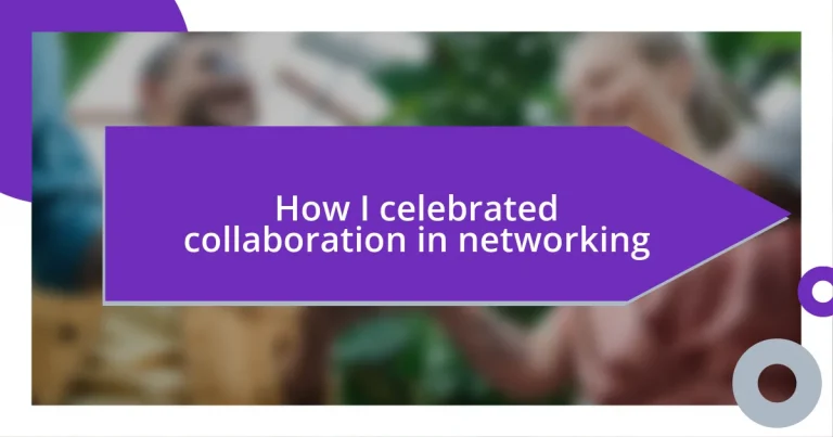 How I celebrated collaboration in networking