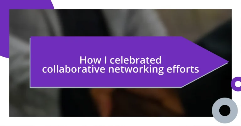 How I celebrated collaborative networking efforts