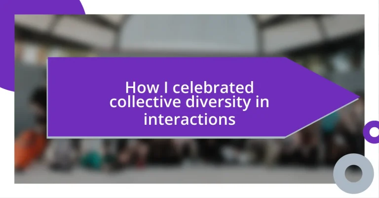 How I celebrated collective diversity in interactions