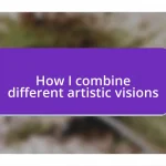 How I combine different artistic visions