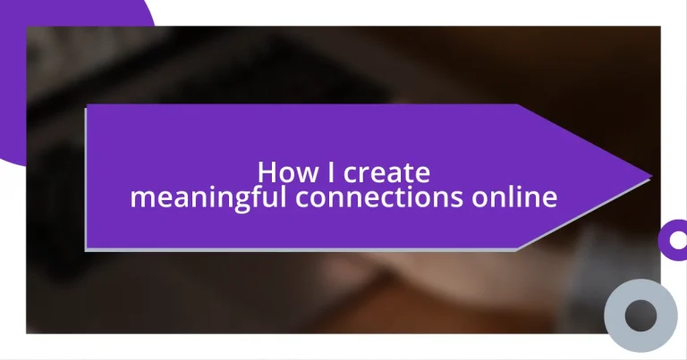 How I create meaningful connections online