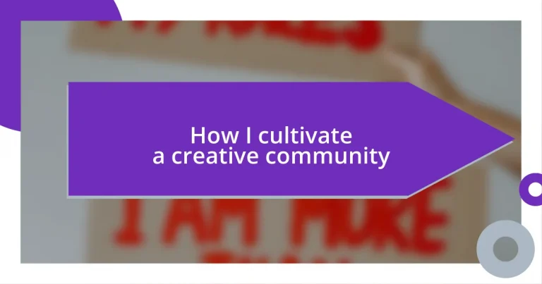 How I cultivate a creative community