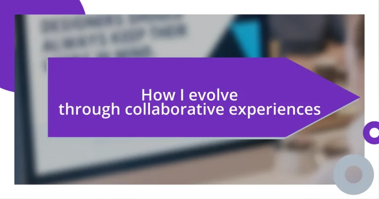 How I evolve through collaborative experiences