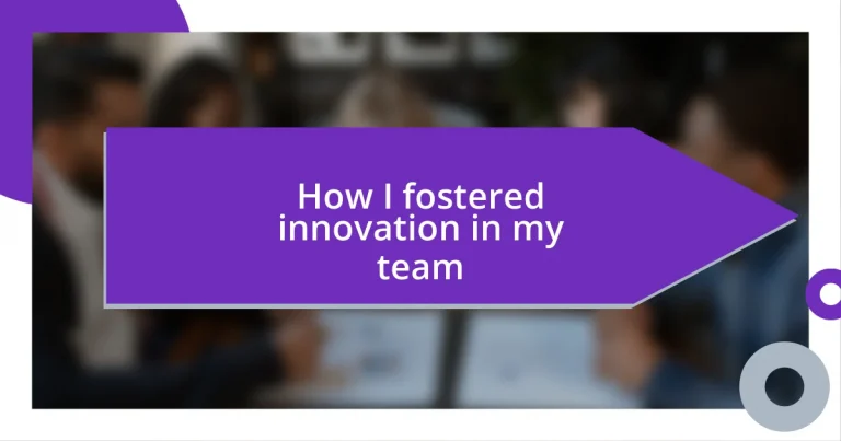 How I fostered innovation in my team