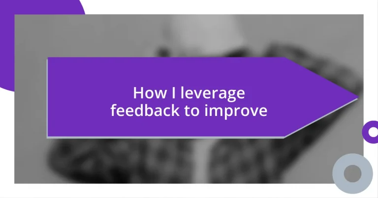 How I leverage feedback to improve