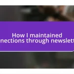 How I maintained connections through newsletters