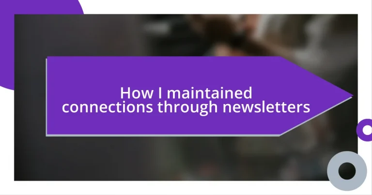 How I maintained connections through newsletters