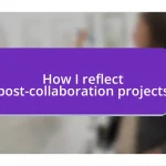 How I reflect post-collaboration projects