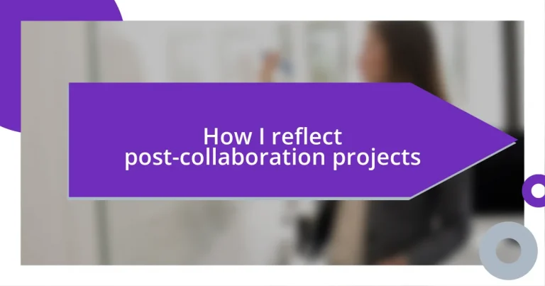 How I reflect post-collaboration projects