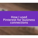 How I used Pinterest for business connections