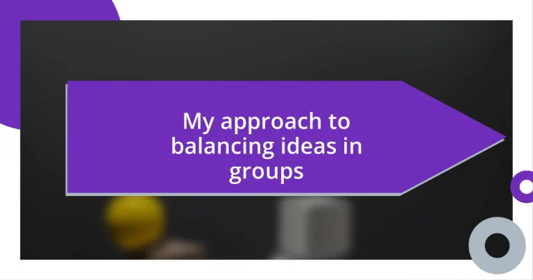 My approach to balancing ideas in groups