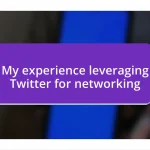 My experience leveraging Twitter for networking