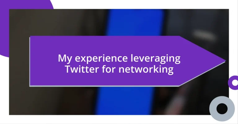 My experience leveraging Twitter for networking