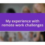 My experience with remote work challenges