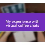 My experience with virtual coffee chats