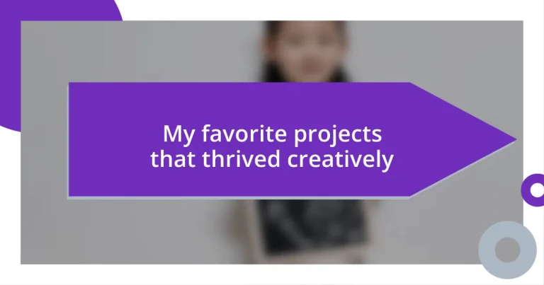 My favorite projects that thrived creatively