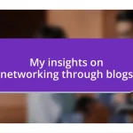 My insights on networking through blogs