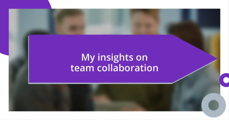 My insights on team collaboration