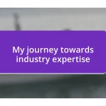 My journey towards industry expertise