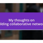 My thoughts on building collaborative networks