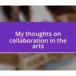 My thoughts on collaboration in the arts