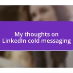 My thoughts on LinkedIn cold messaging