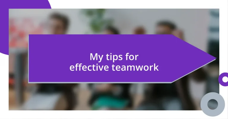 My tips for effective teamwork