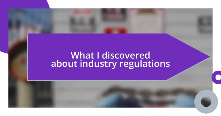 What I discovered about industry regulations