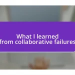 What I learned from collaborative failures