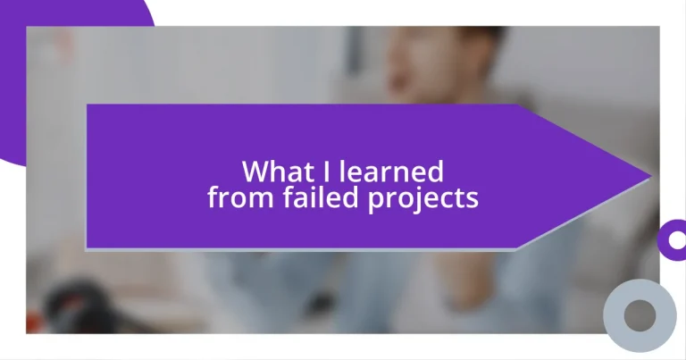 What I learned from failed projects