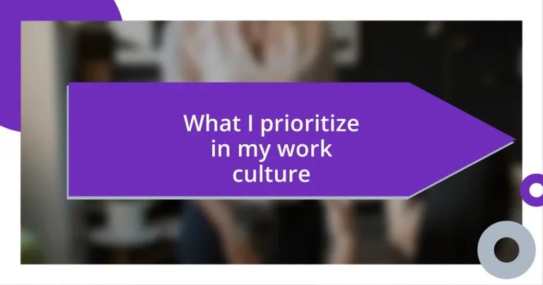 What I prioritize in my work culture