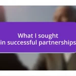 What I sought in successful partnerships