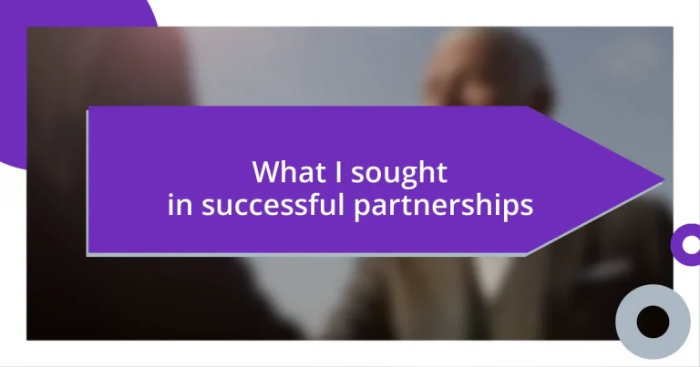 What I sought in successful partnerships