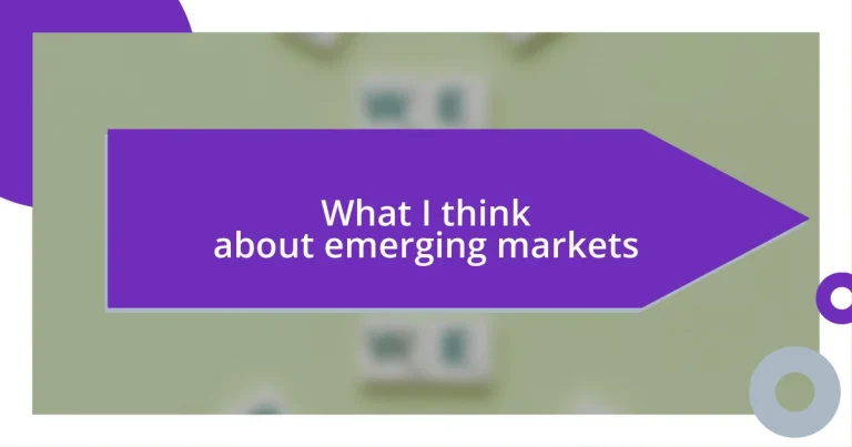 What I think about emerging markets