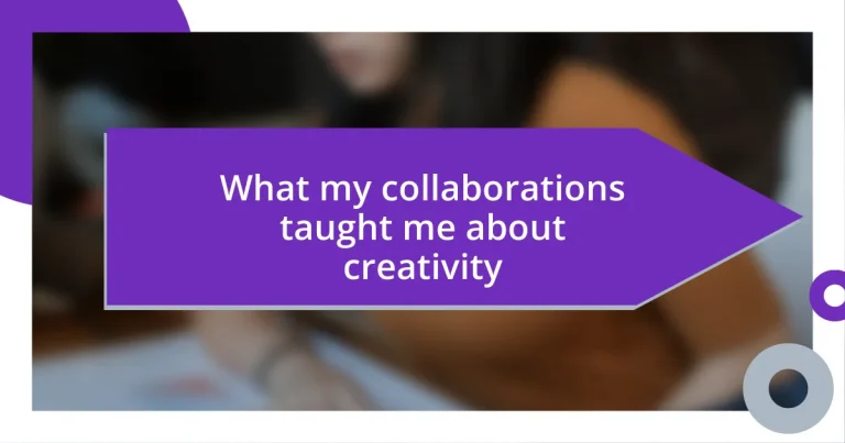 What my collaborations taught me about creativity