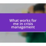 What works for me in crisis management