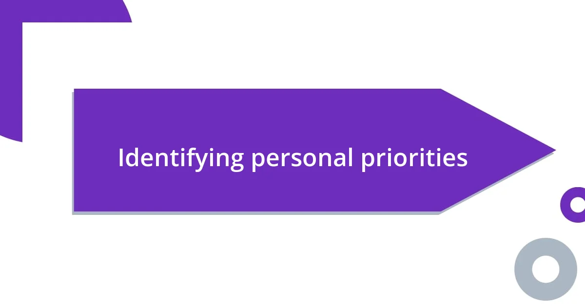 Identifying personal priorities