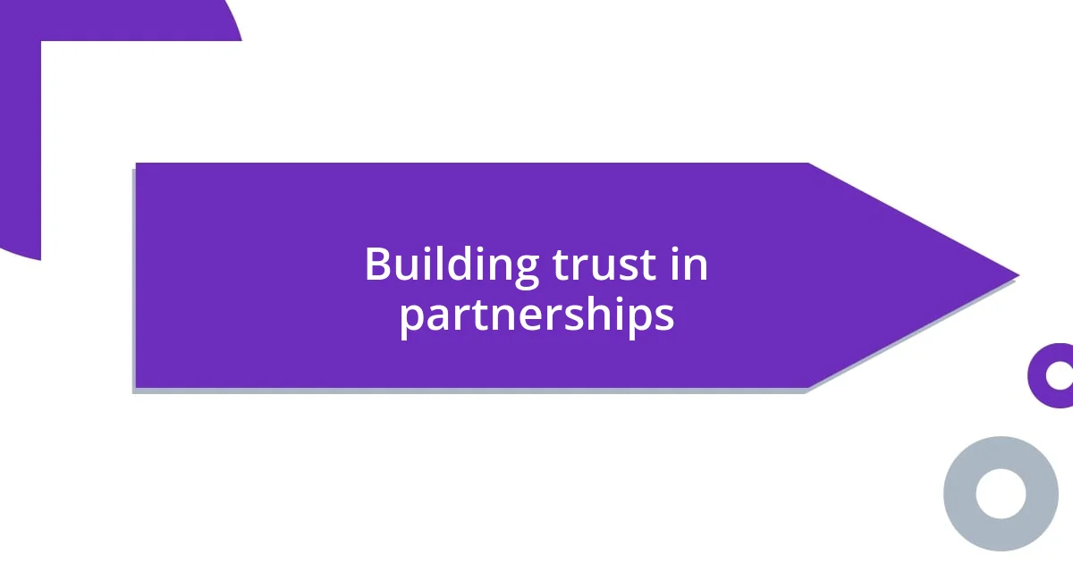 Building trust in partnerships