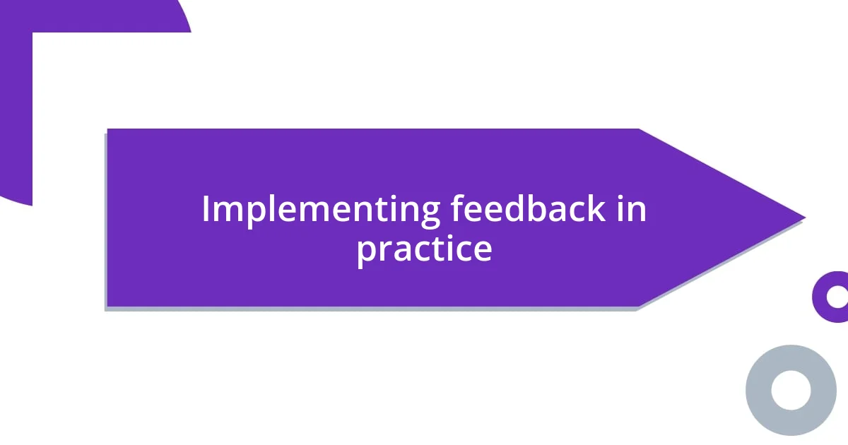 Implementing feedback in practice